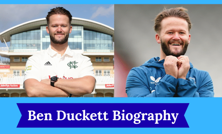Ben Duckett Biography